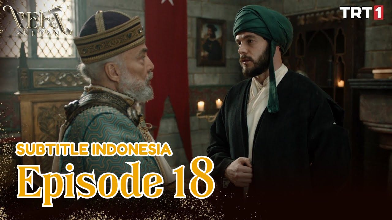 Vefa Sultan ( Kesetiaan Sultan ) Episode 18 Subtitle Indonesia