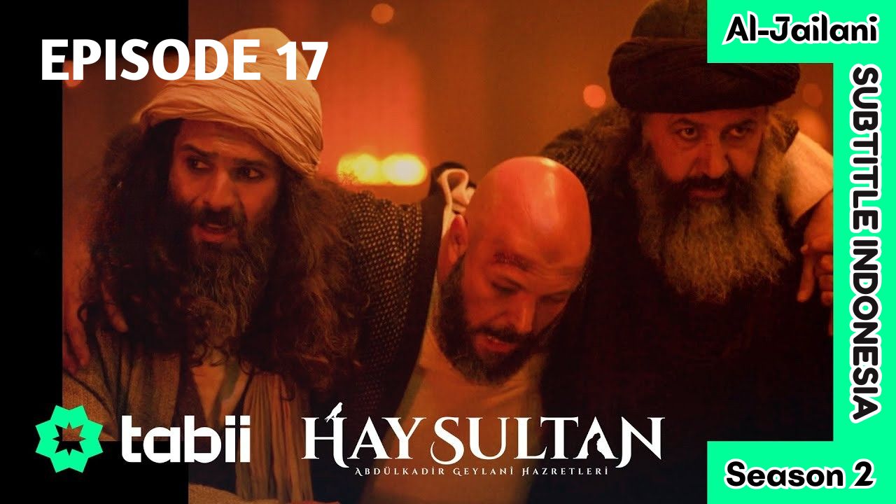 Hay Sultan ( Abdul Qadir al-Jailani ) Season 2 Episode 17 Subtitle Indonesia