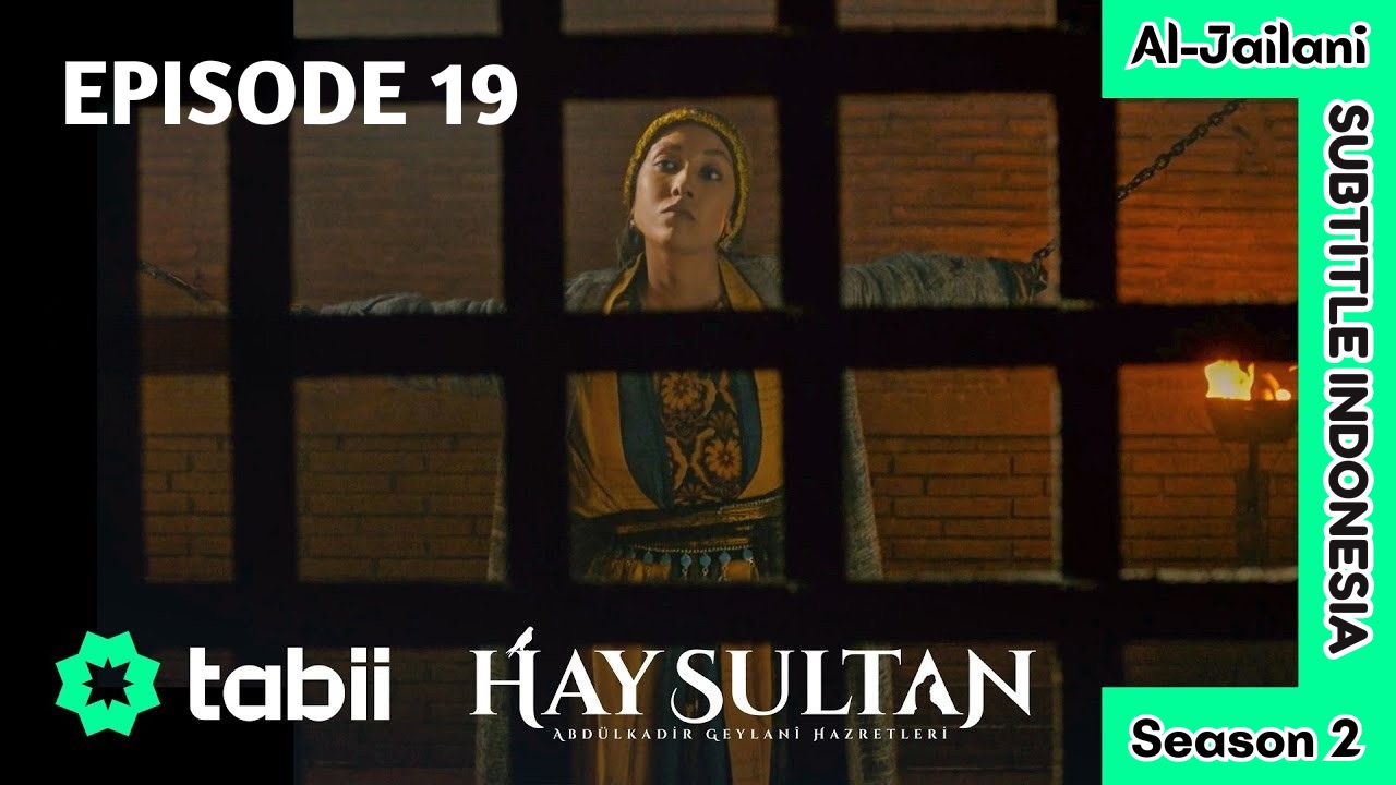 Hay Sultan ( Abdul Qadir al-Jailani ) Season 2 Episode 19 Subtitle Indonesia