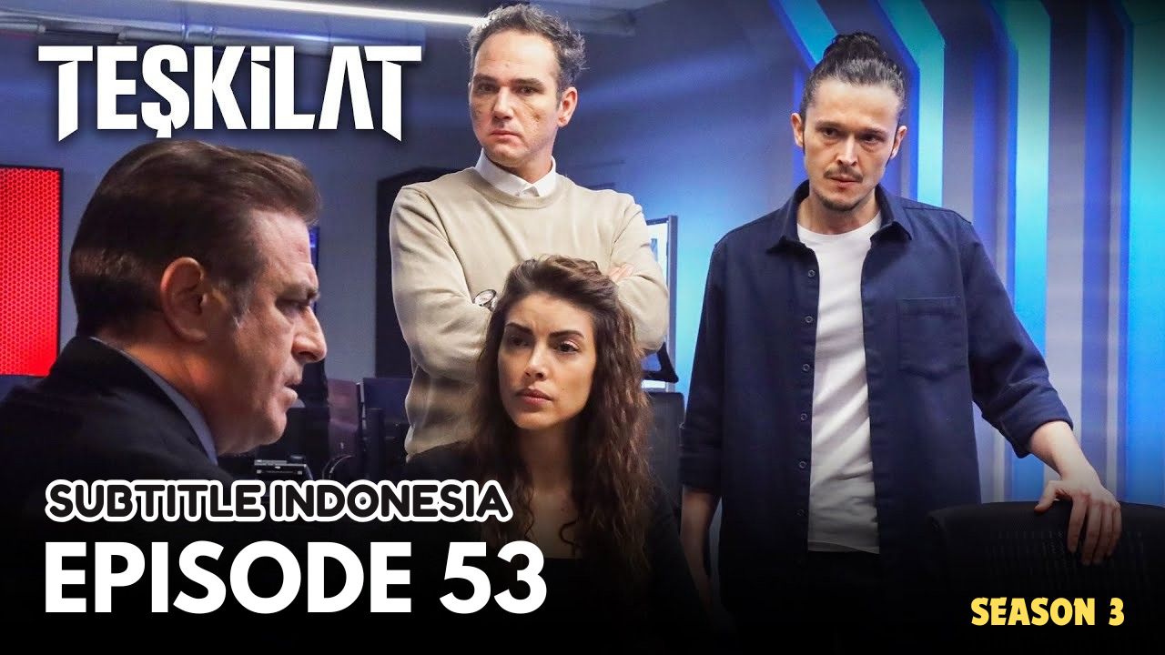 Teşkilat Subtitle Indonesia Season 3 Episode 53