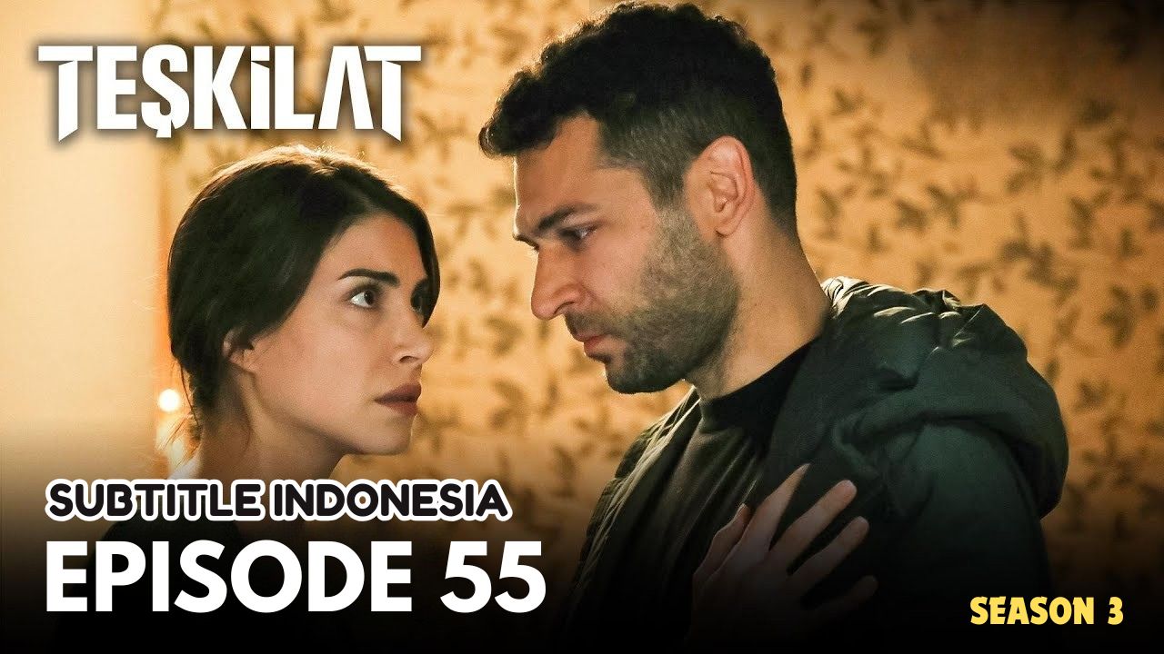 Teşkilat Subtitle Indonesia Season 3 Episode 55