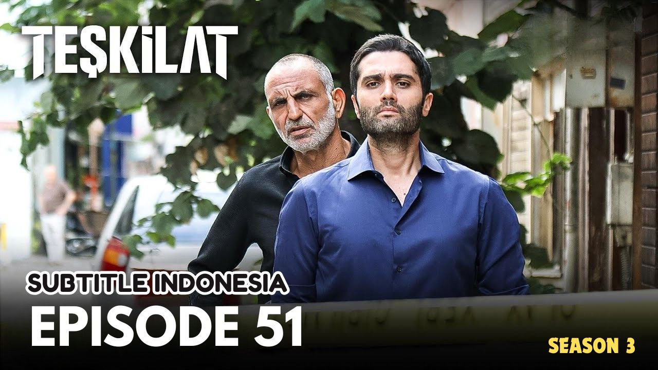 Teşkilat Subtitle Indonesia Season 3 Episode 51