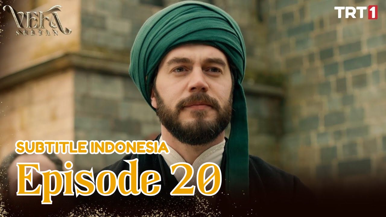 Vefa Sultan ( Kesetiaan Sultan ) Episode 20 Subtitle Indonesia
