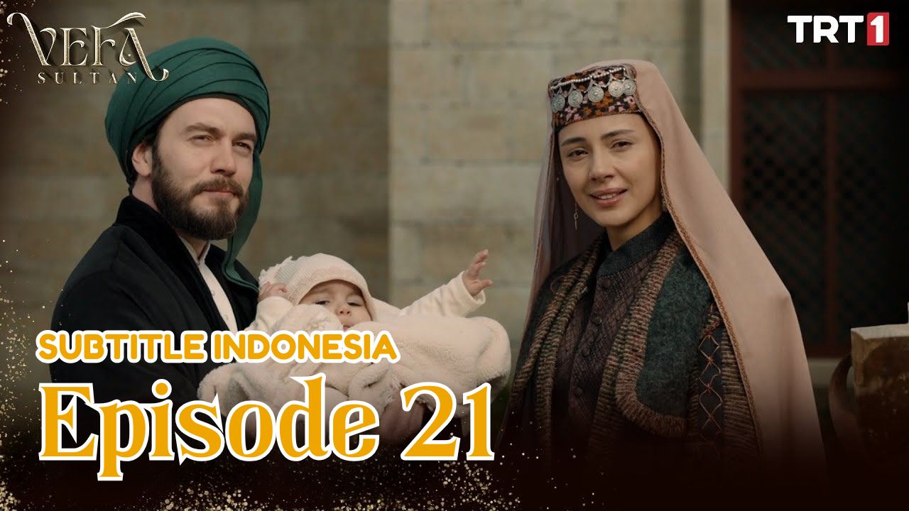 Vefa Sultan ( Kesetiaan Sultan ) Episode 21 Subtitle Indonesia
