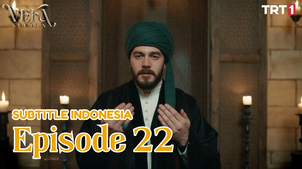 Vefa Sultan ( Kesetiaan Sultan ) Episode 22 Subtitle Indonesia