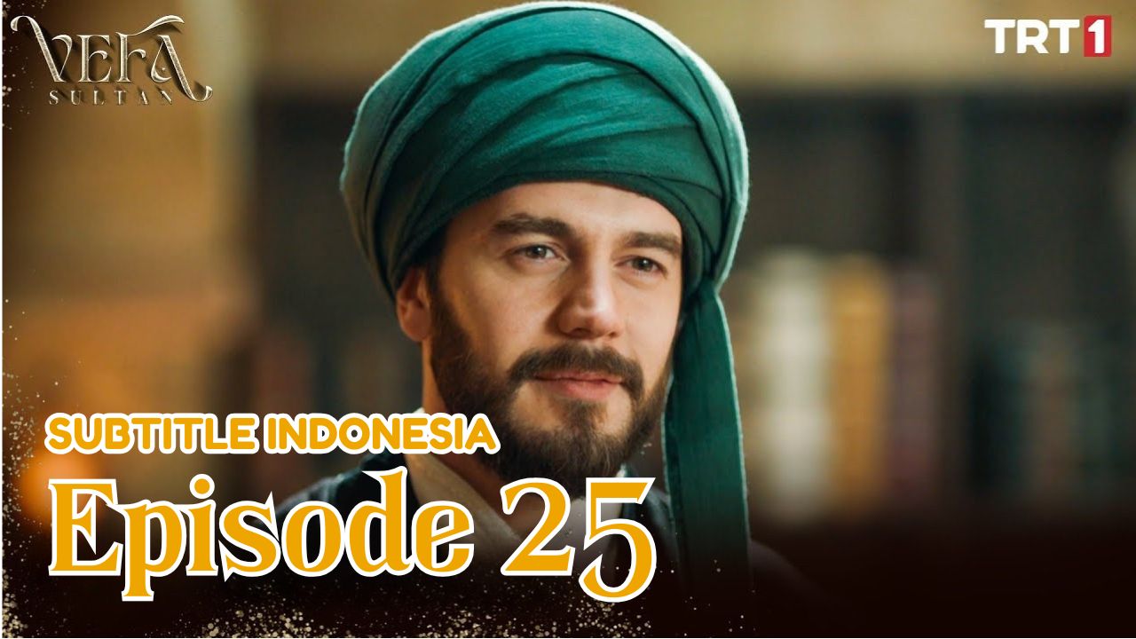 Vefa Sultan ( Kesetiaan Sultan ) Episode 25 Subtitle Indonesia