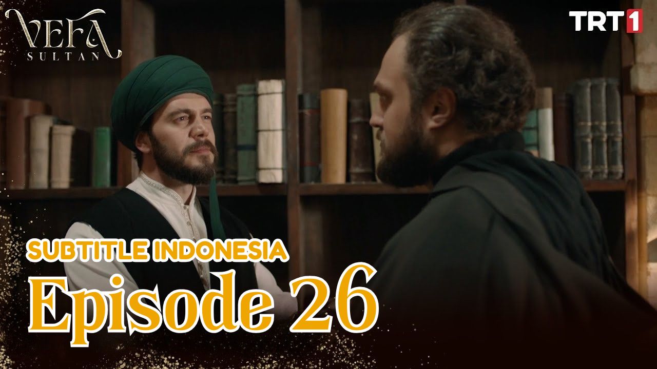Vefa Sultan ( Kesetiaan Sultan ) Episode 26 Subtitle Indonesia