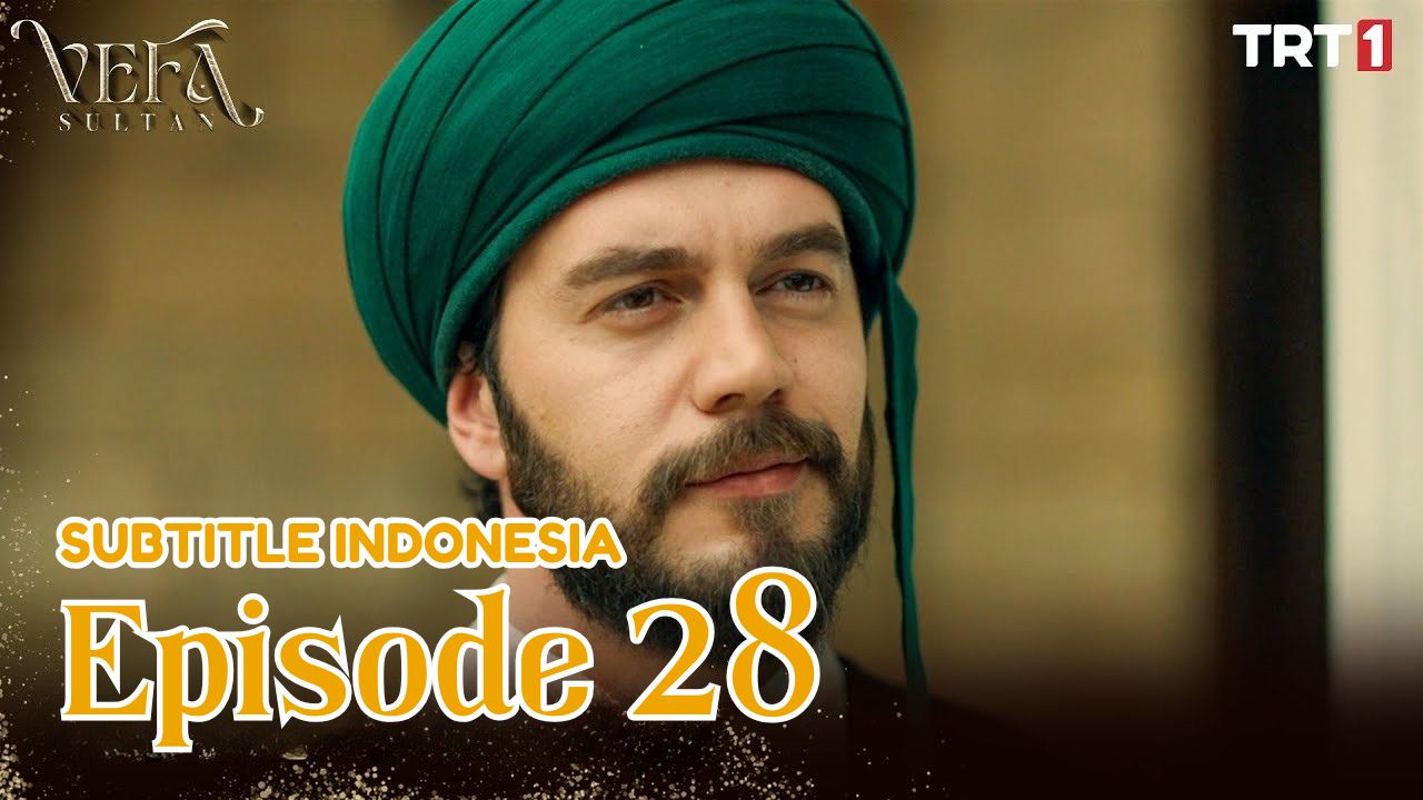 Vefa Sultan ( Kesetiaan Sultan ) Episode 28 Subtitle Indonesia
