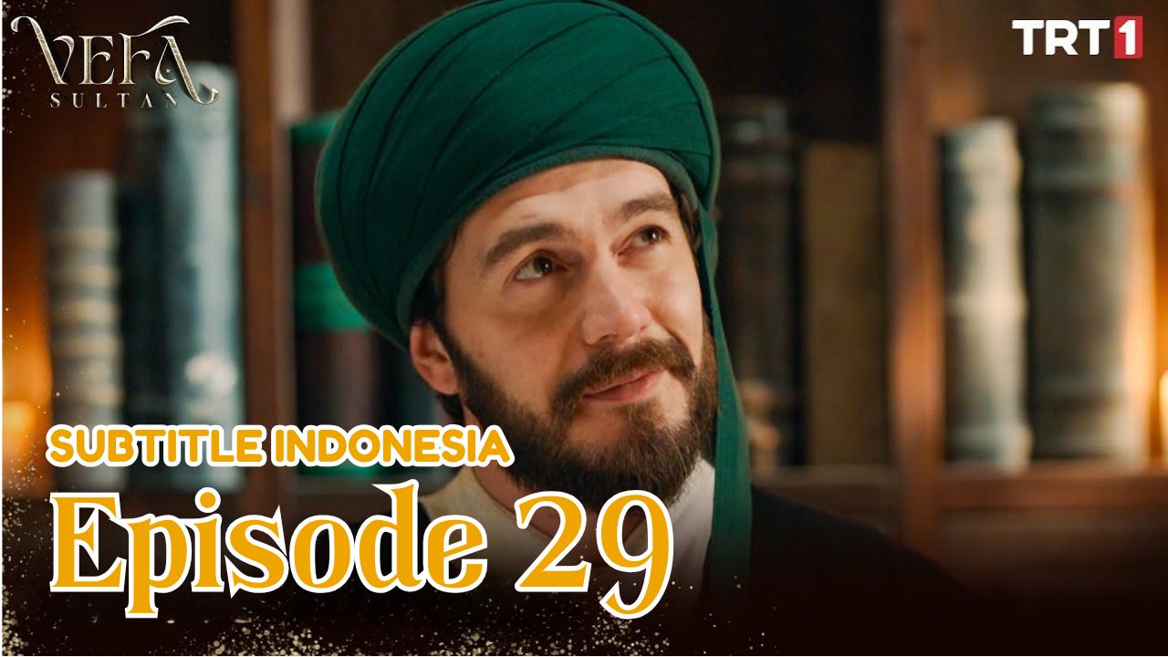 Vefa Sultan ( Kesetiaan Sultan ) Episode 29 Subtitle Indonesia