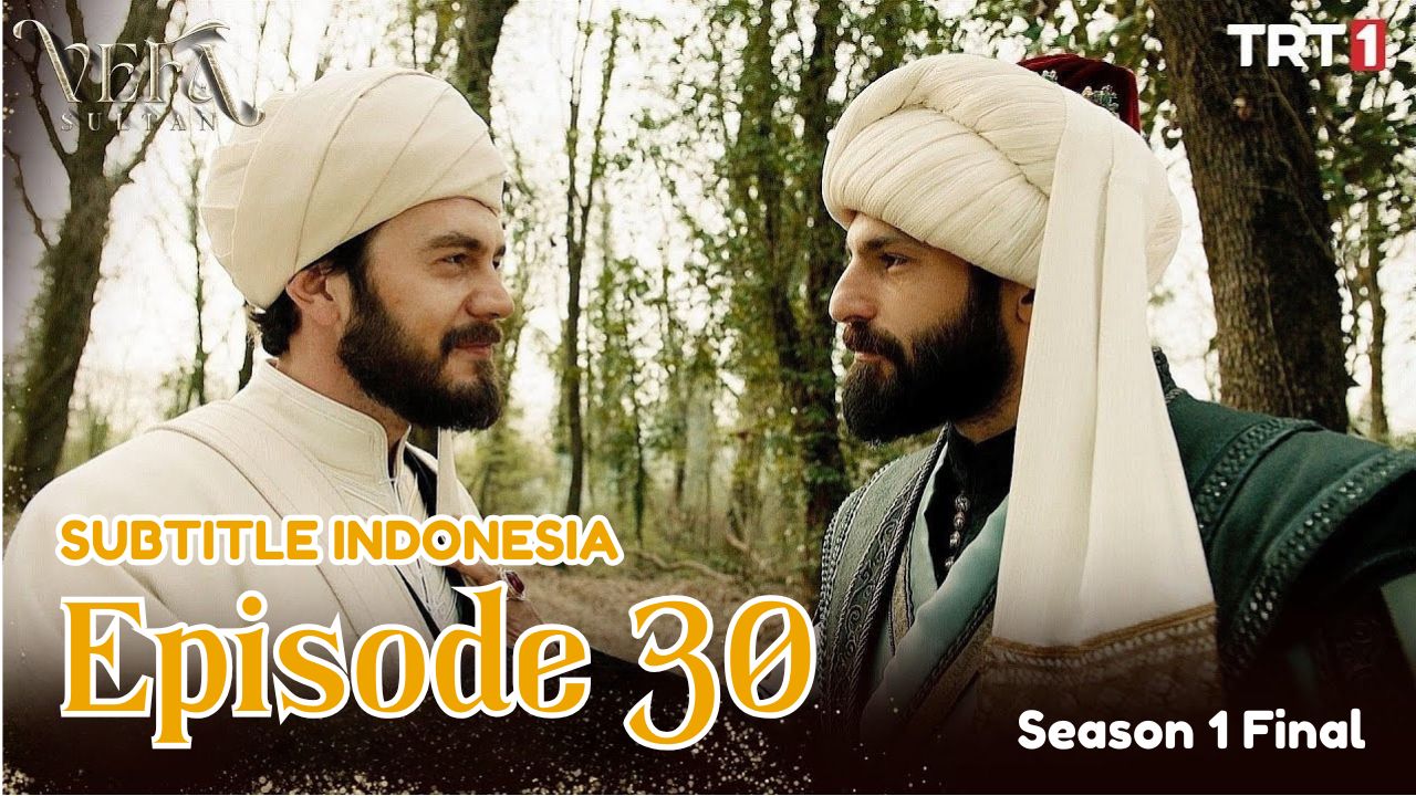Vefa Sultan ( Kesetiaan Sultan ) Episode 30 Subtitle Indonesia ( Season Final )