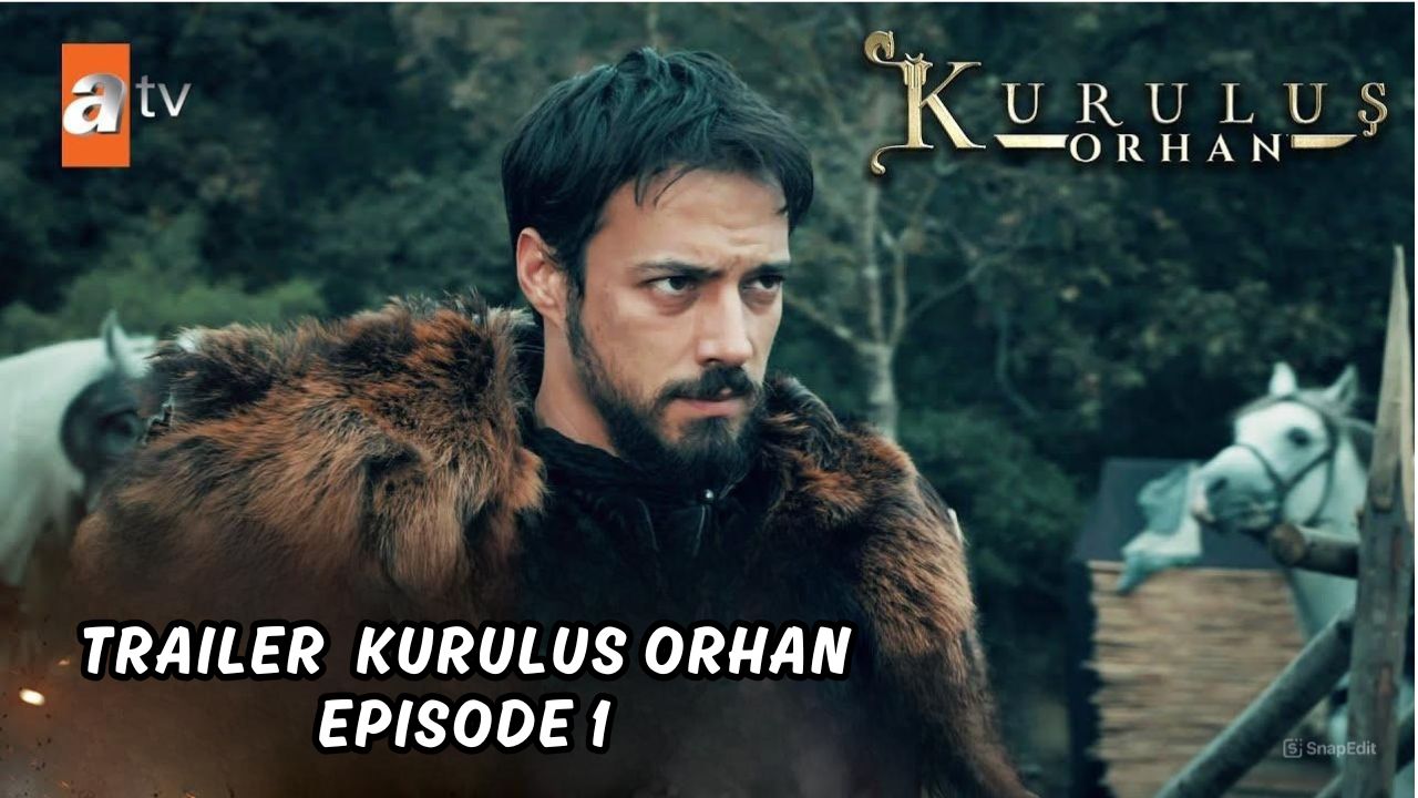 Trailer Kuruluş: Orhan Episode 1