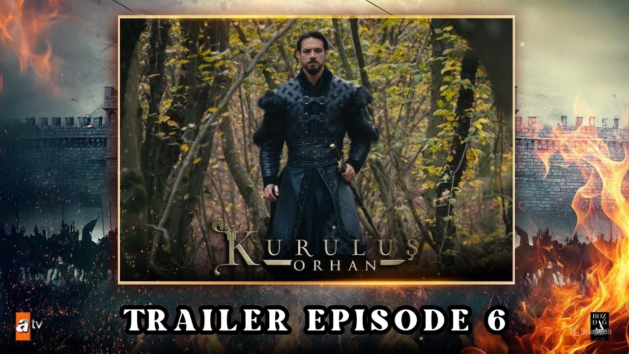 Trailer Kuruluş: Orhan Episode 6