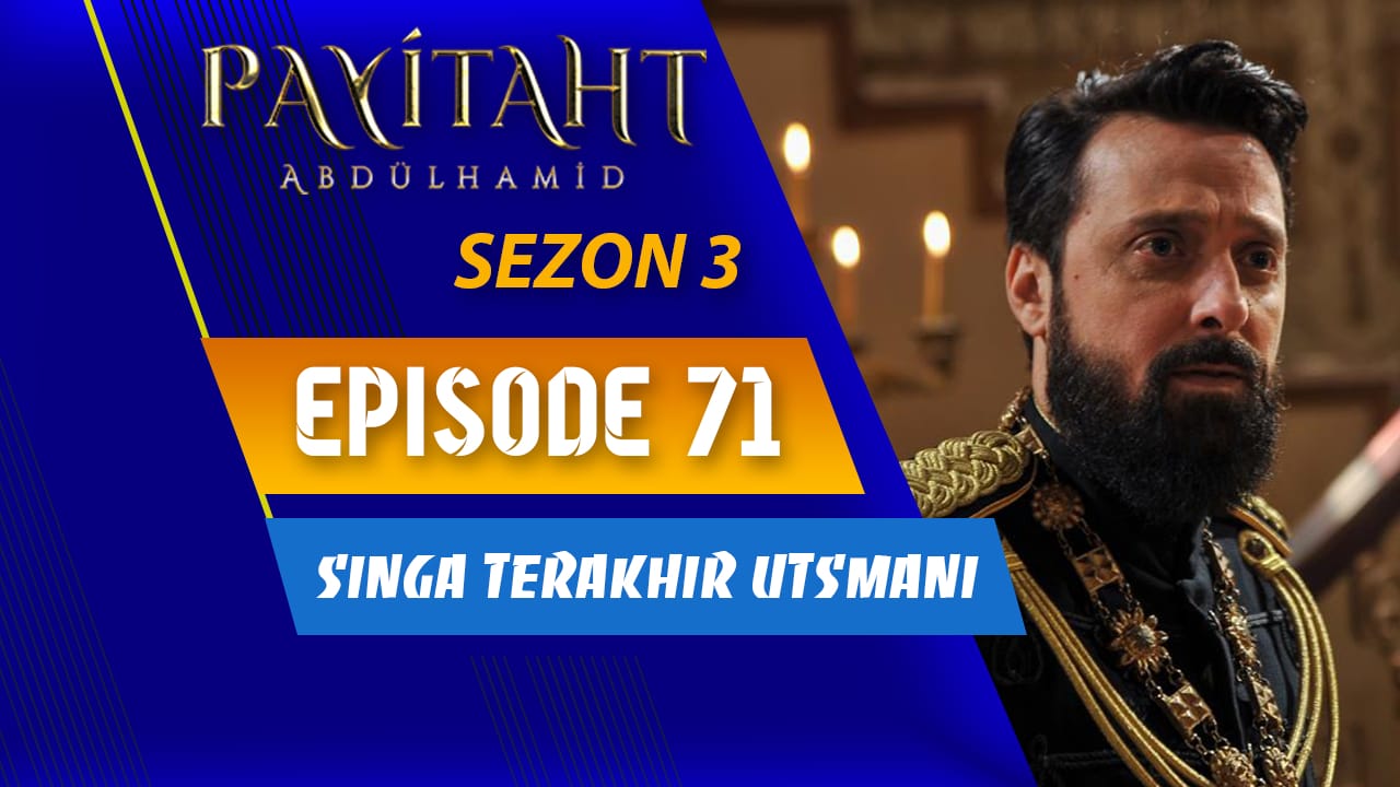 Payitaht Abdülhamid Season 3 Episode 71 Subtitle Indonesia