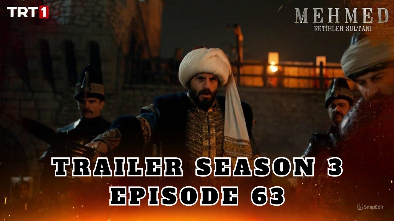 Trailer Mehmed: Fetihler Sultani Season 3 Episode 63