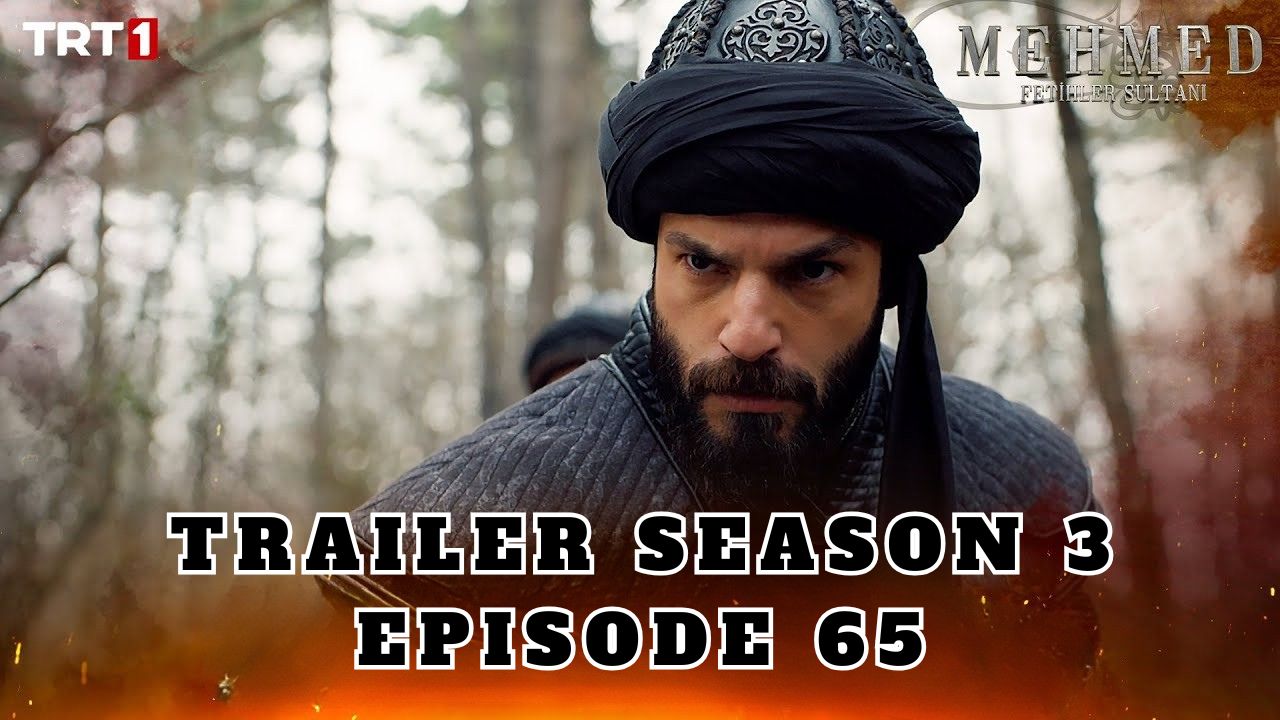 Trailer Mehmed: Fetihler Sultani Season 3 Episode 65