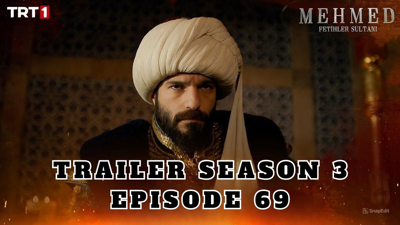 Trailer Mehmed: Fetihler Sultani Season 3 Episode 69