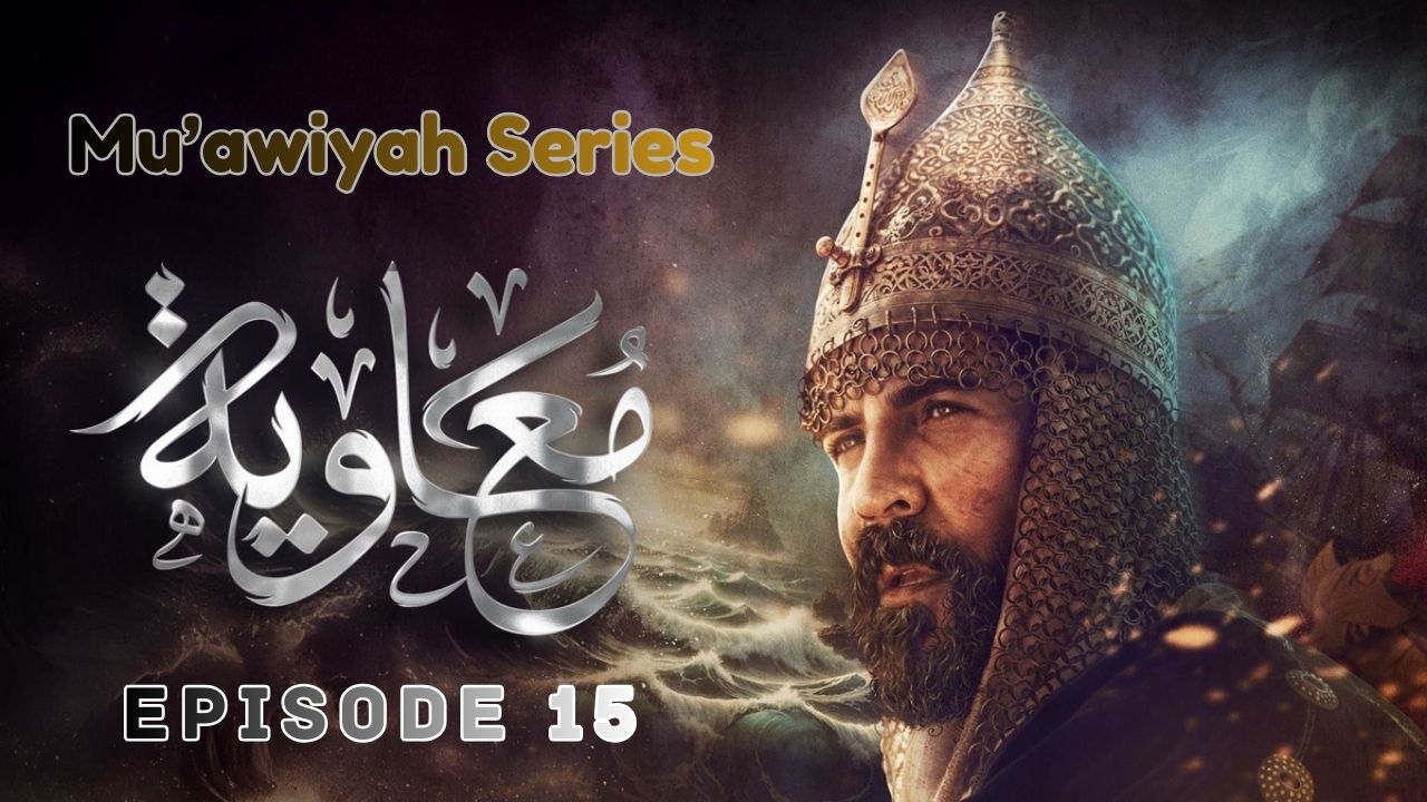 Mu’awiyah Episode 15 Subtitle Indonesia