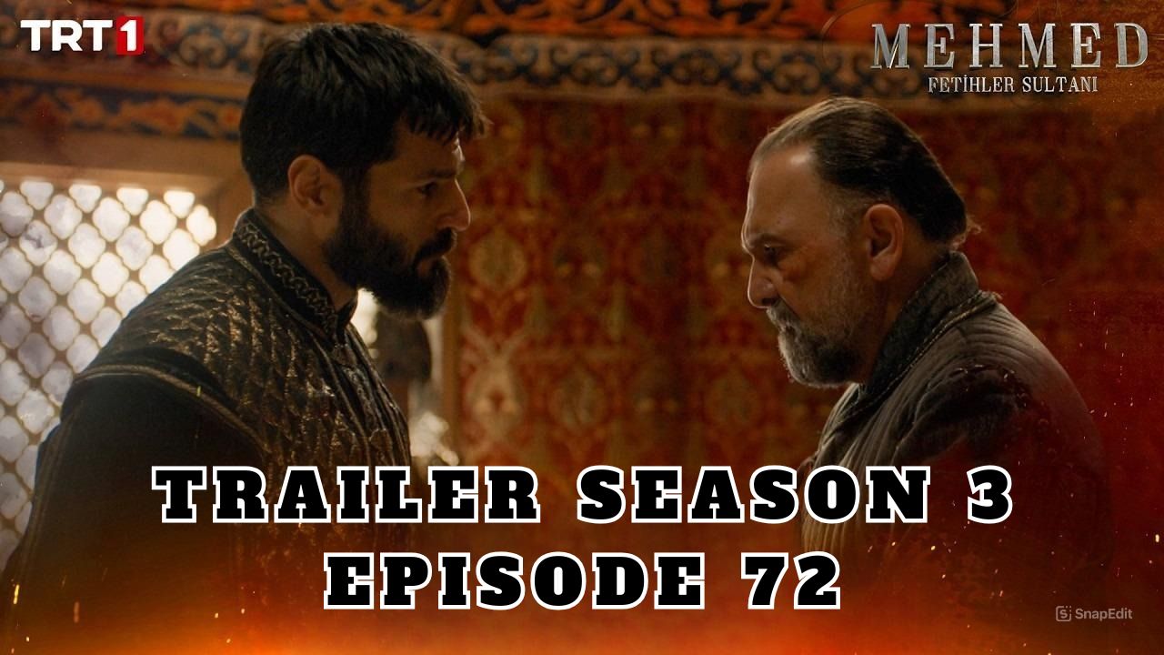 Trailer Mehmed: Fetihler Sultani Season 3 Episode 72