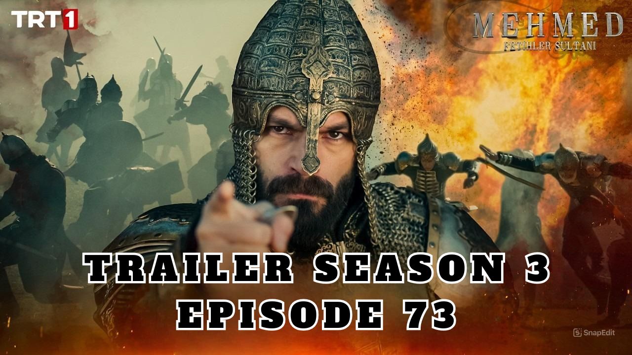 Trailer Mehmed: Fetihler Sultani Season 3 Episode 73