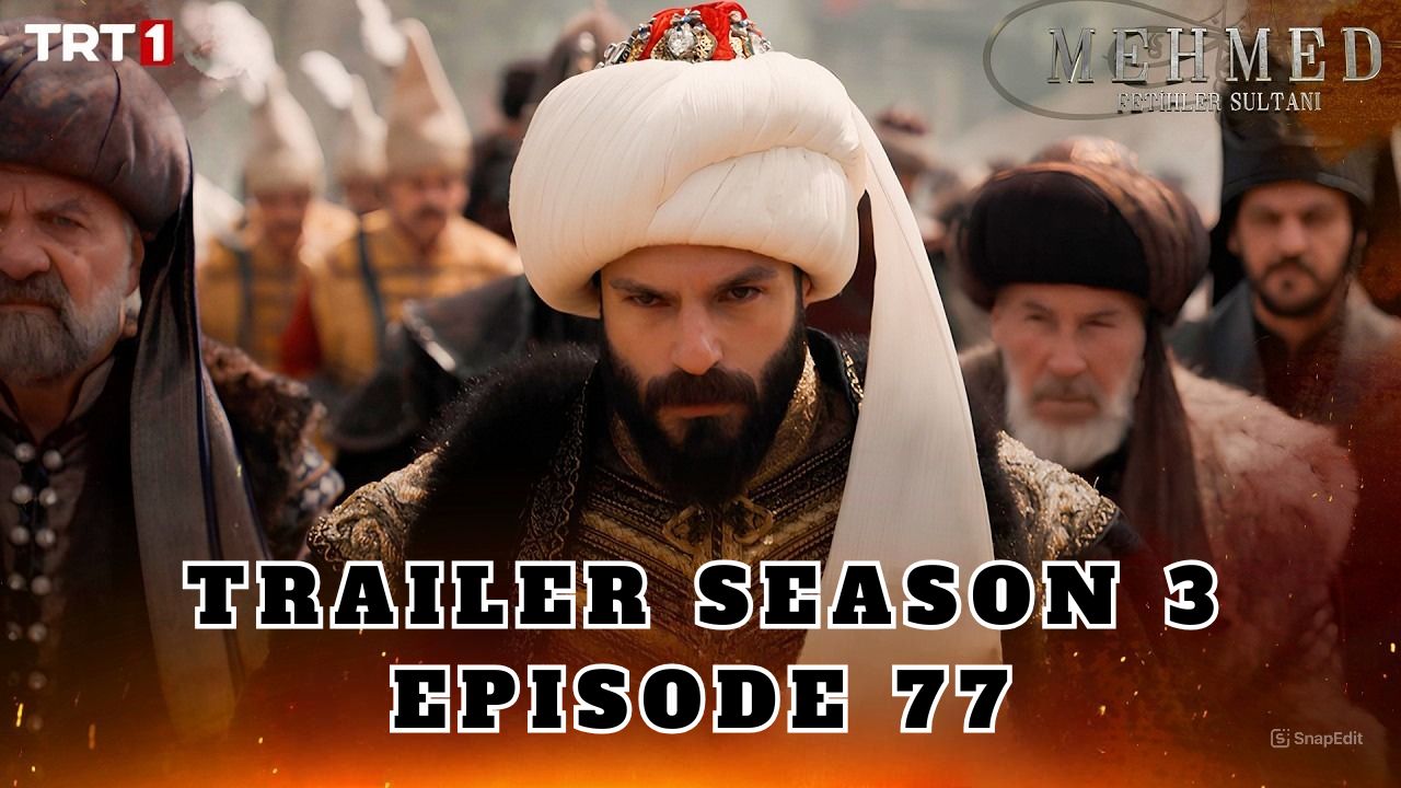 Trailer Mehmed: Fetihler Sultani Season 3 Episode 77