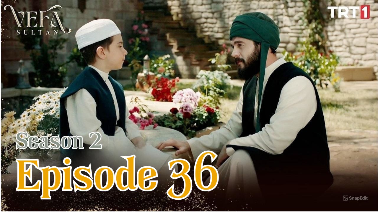Vefa Sultan Season 2 Episode 36 Subtitle Indonesia
