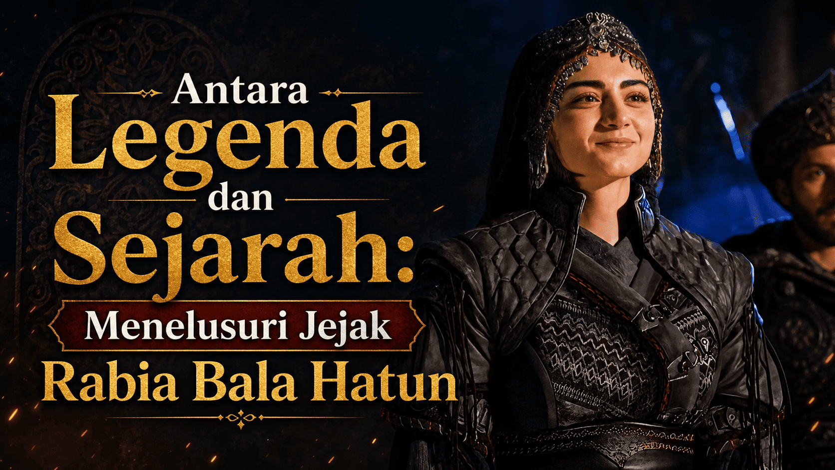 Antara Legenda dan Sejarah: Menelusuri Jejak Rabia Bala Hatun