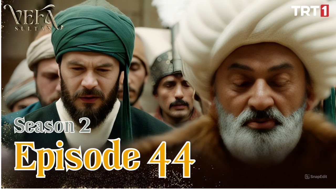 Vefa Sultan Season 2 Episode 44 Subtitle Indonesia