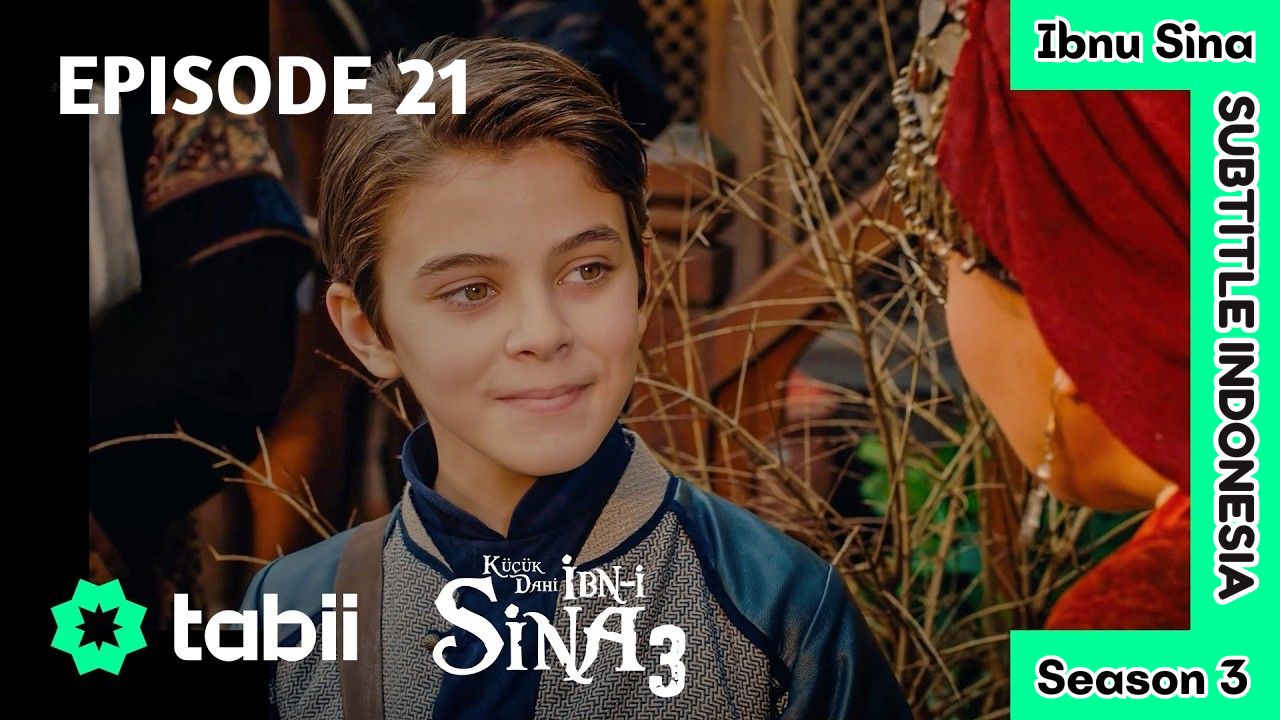 Si Jenius Cilik: Ibnu Sina (Küçük Dahi: İbn-i Sina) Episode 21 Subtitle Indonesia