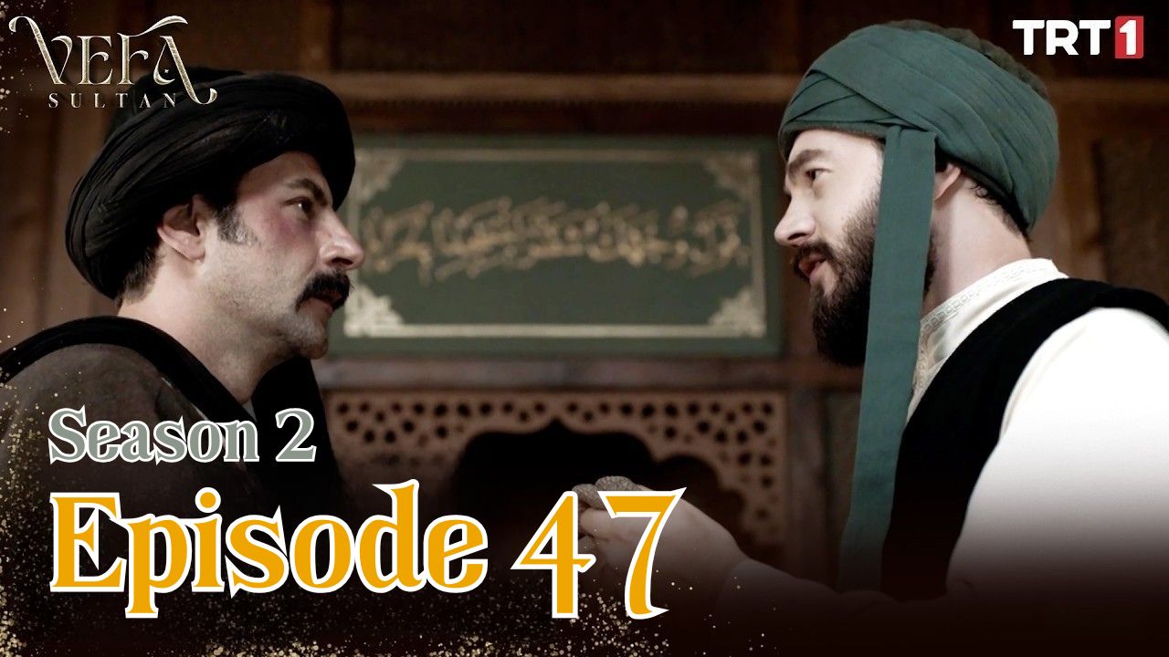 Vefa Sultan Season 2 Episode 47 Subtitle Indonesia
