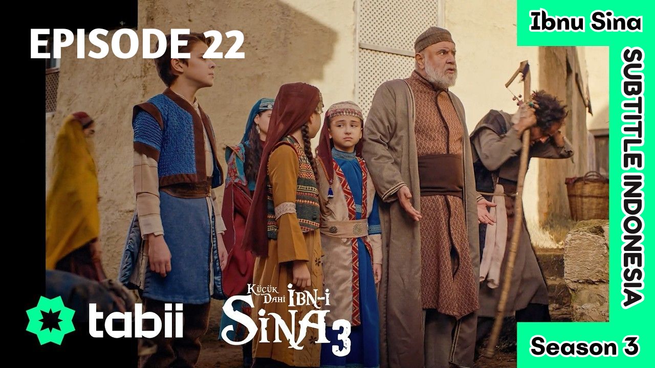 Si Jenius Cilik: Ibnu Sina (Küçük Dahi: İbn-i Sina) Episode 22 Subtitle Indonesia