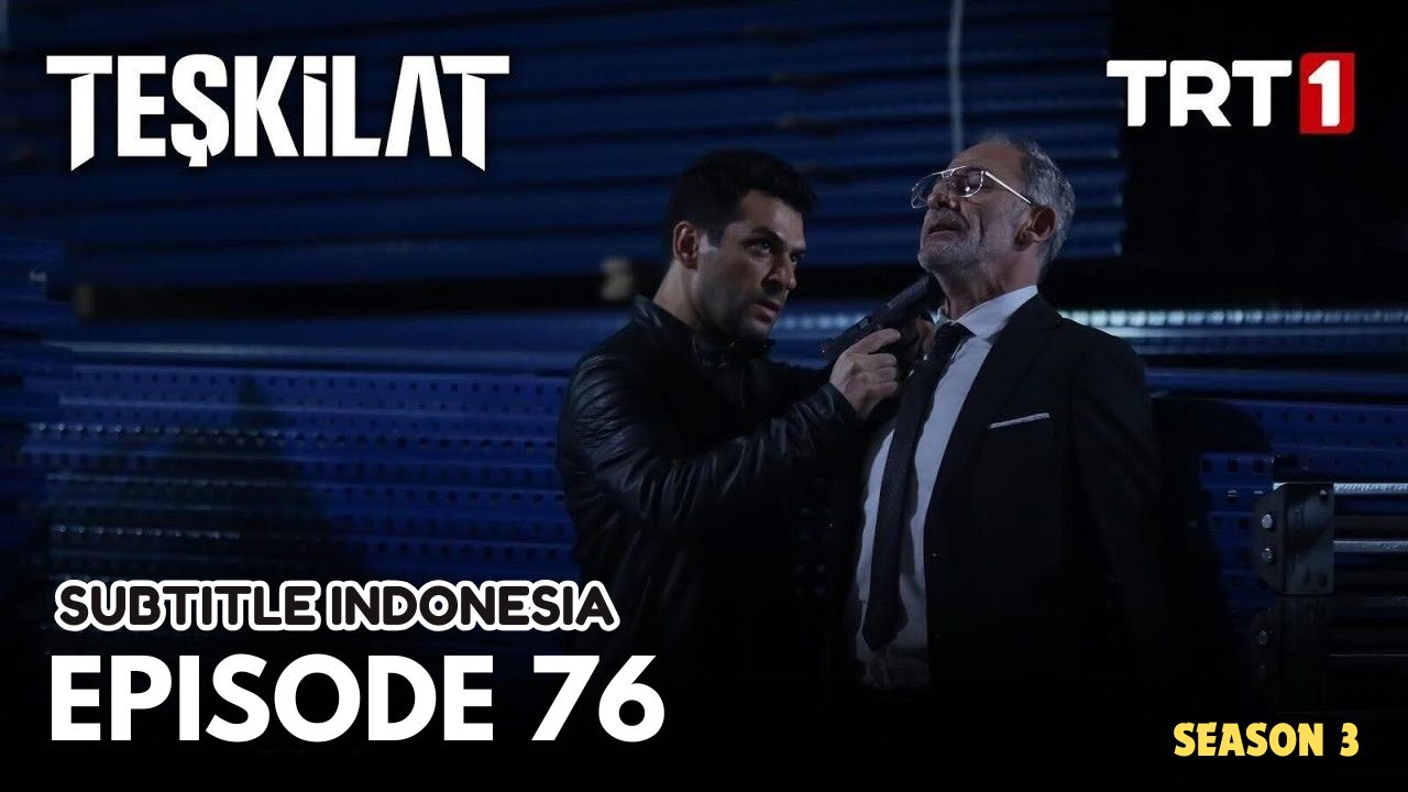 Teşkilat Season 3 Episode 76 Subtitle Indonesia