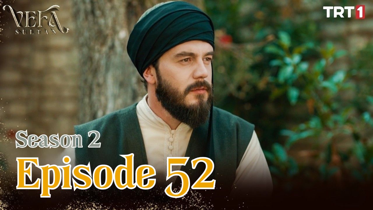 Vefa Sultan Season 2 Episode 52 Subtitle Indonesia